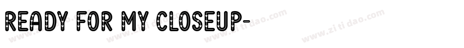 Ready for my Closeup字体转换